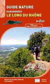 Guide de randonnées naturalistes le long du Rhône