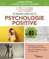 Le grand livre de la psychologie positive