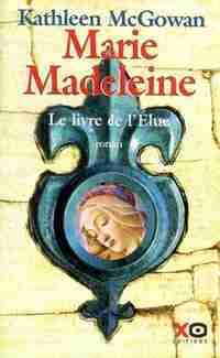 Marie-Madeleine - Le livre de l'élue