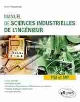 Manuel de sciences industrielles de l'ingénieur (sii) - psi et mp - cours détaillé, exemples guidés et travaux dirigés corrigés