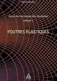 Cours de mécanique des structures - Volume 1 - Poutres élastiques