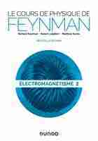 Le cours de physique de Feynman - Electromagnétisme 2