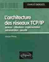 L'architecture des réseaux TCP/IP