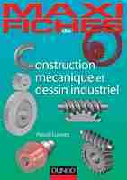 Maxi fiches de construction mécanique et dessin industriel