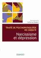 Traité de psychopathologie de l'adulte - Volume 2 - Narcissisme et dépression